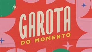 Garota do Momento