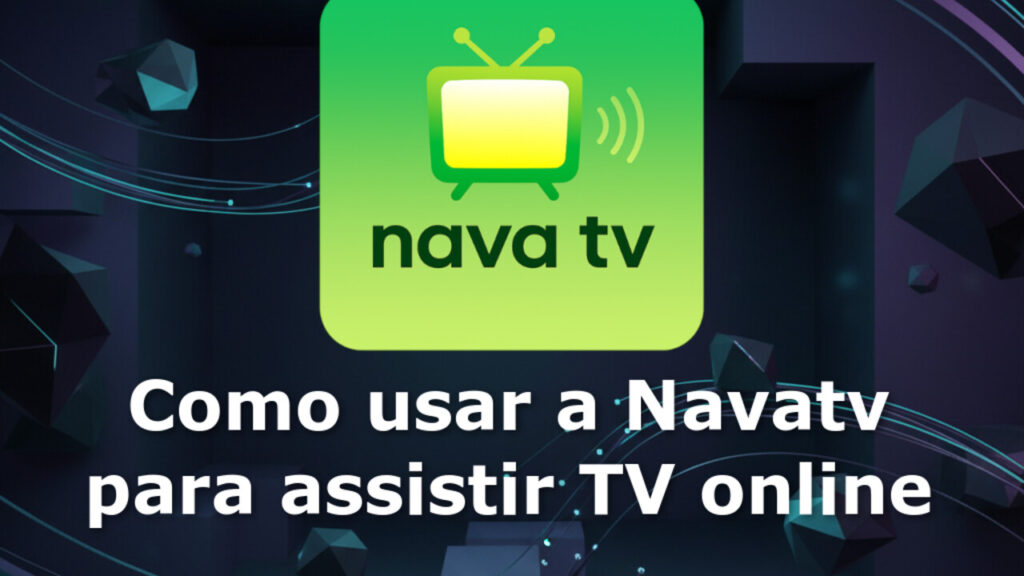Como usar a Navatv para assistir TV online